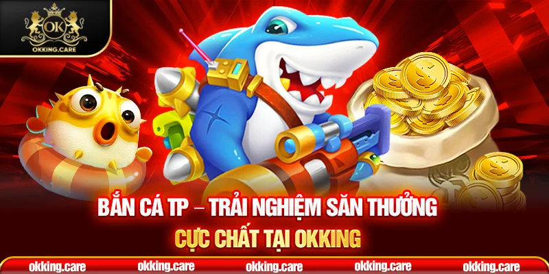 bắn cá TP