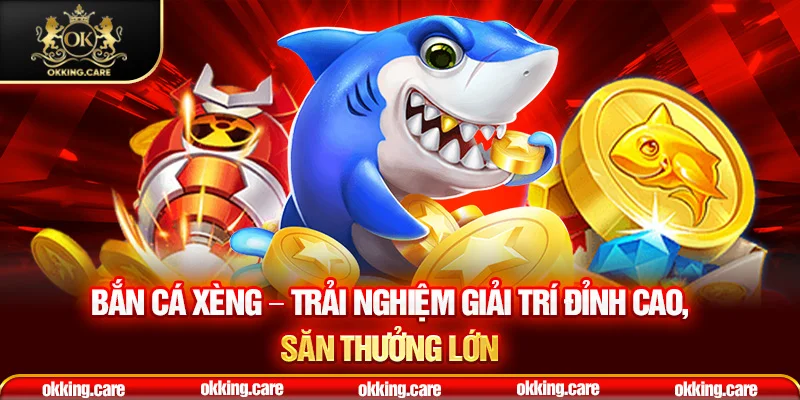 bắn cá xèng